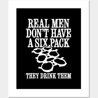 Real men don't have a six pack they drink them funny beer Posters and Art